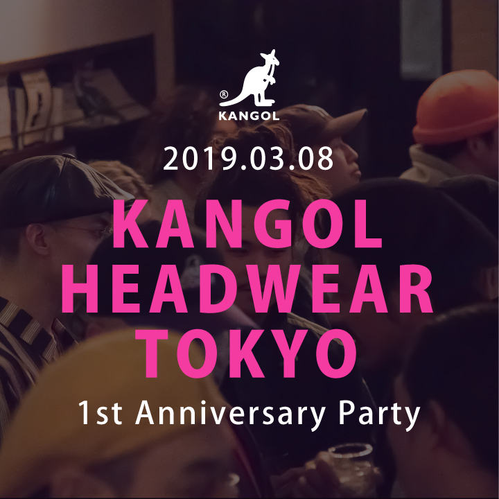 「KANGOL HEADWEAR TOKYO Live Event & 1st Anniversary Party」