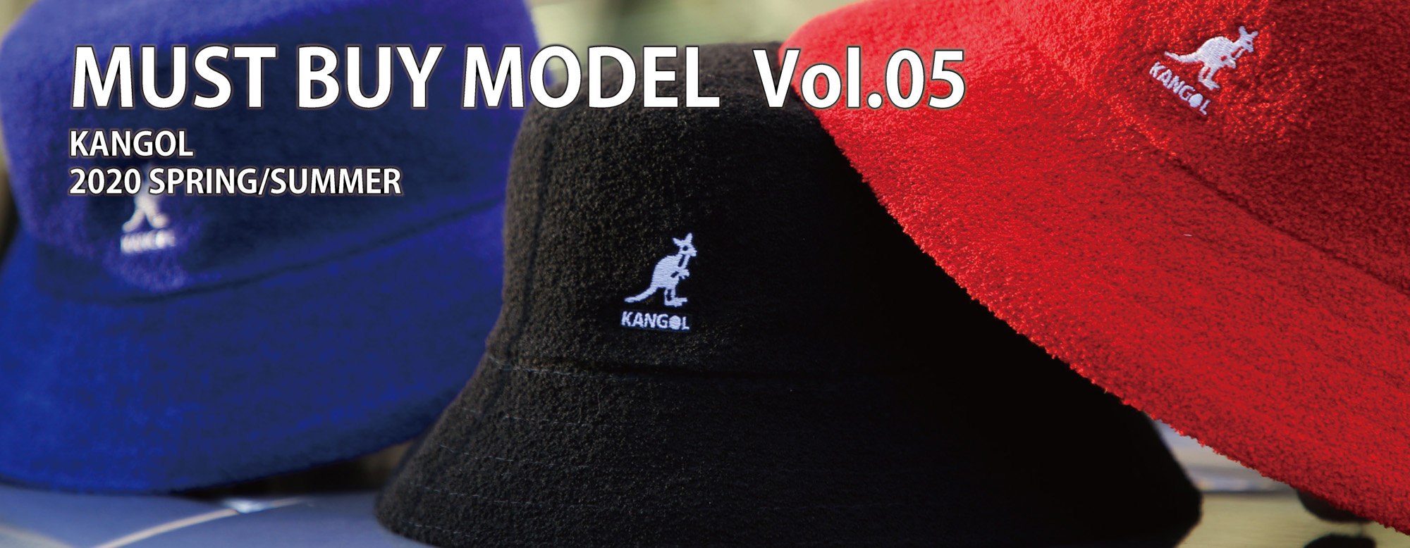 KANGOL 2020 Spring & Summer
MUST BUY MODEL vol.05