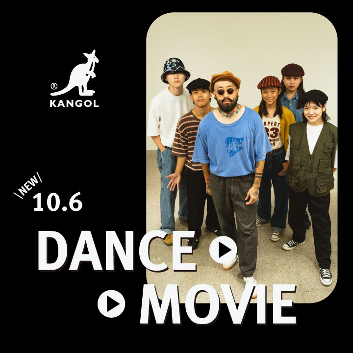【KANGOL DANCE MOVIE】