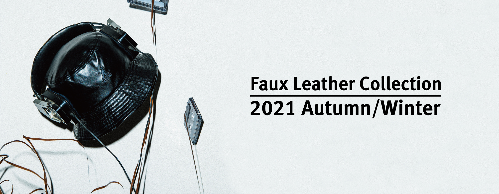 【2021AW Faux Leather Collection】